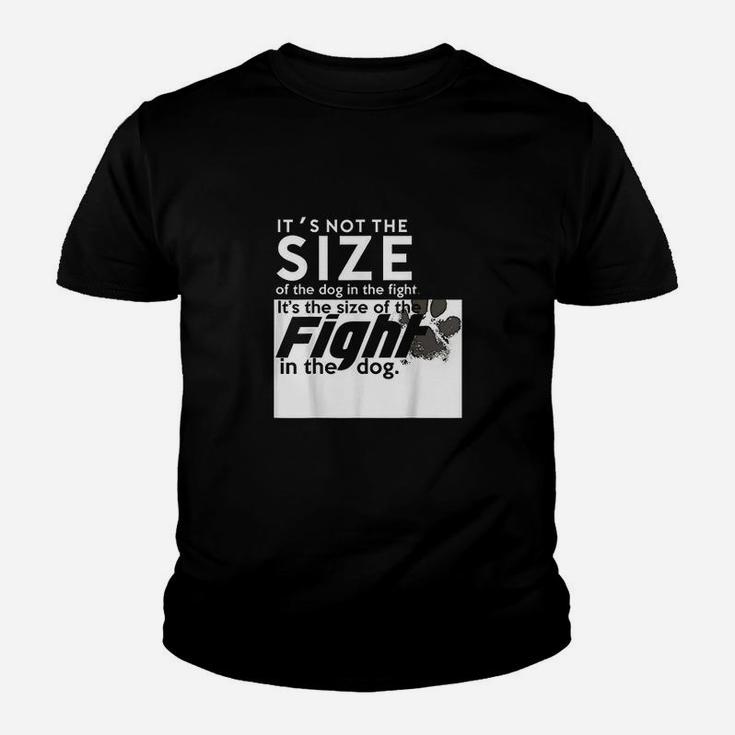 Its The Size Of The Fight In The Dog Kid T-Shirt