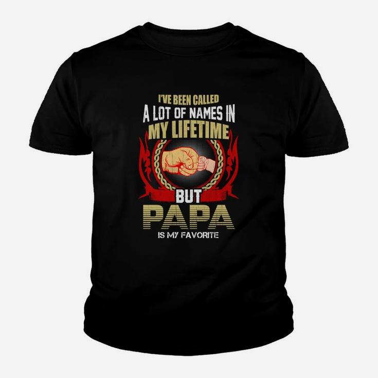 Ive Been Called A Lot Of Names But Papa Is My Favorite Kid T-Shirt