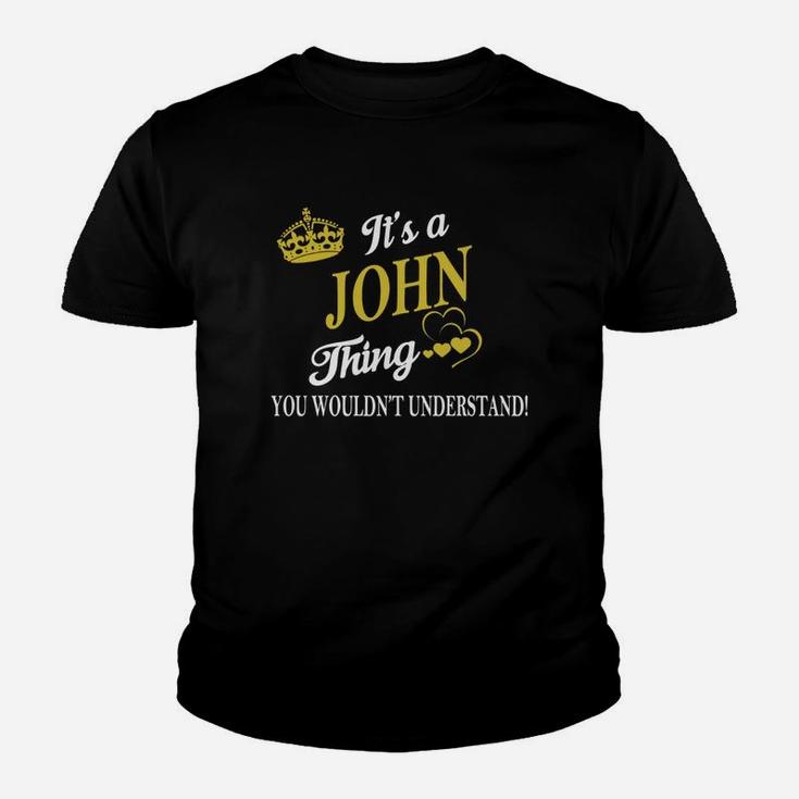 John Shirts - It's A John Thing You Wouldn't Understand Name Shirts Youth T-shirt