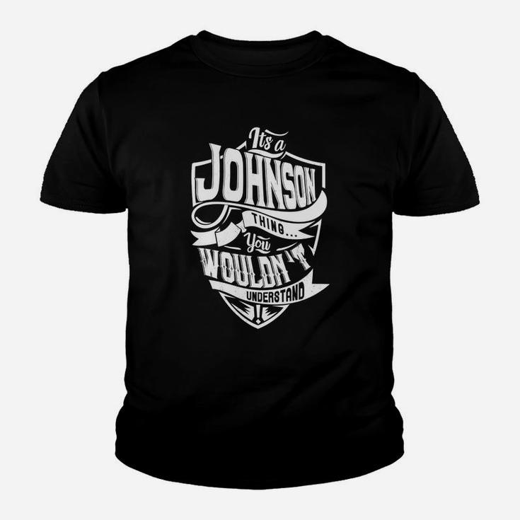 Johnson Thing You Wouldnt Understand Kid T-Shirt