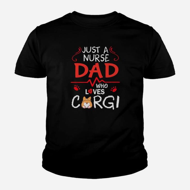 Just A Nurse Dad Who Loves Corgi Dog Happy Father Day Shirt Kid T-Shirt