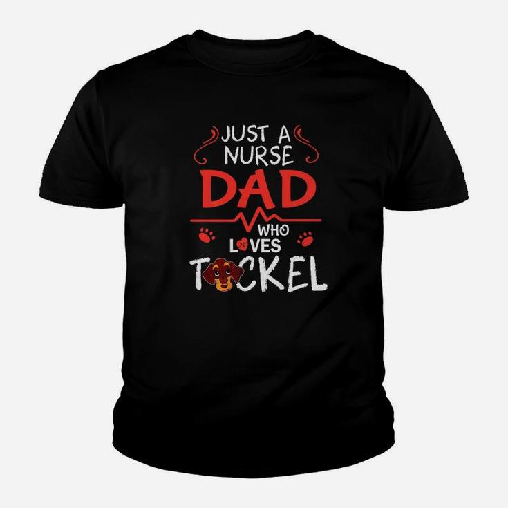 Just A Nurse Dad Who Loves Teckel Dog Happy Father Day Kid T-Shirt
