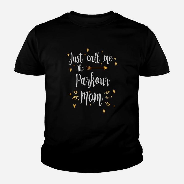 Just Call Me The Parkour Mom Sport Mom Mothers Day Kid T-Shirt