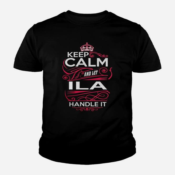 Keep Calm And Let Ila Handle It - Ila Tee Shirt, Ila Shirt, Ila Hoodie, Ila Family, Ila Tee, Ila Name, Ila Kid, Ila Sweatshirt Youth T-shirt