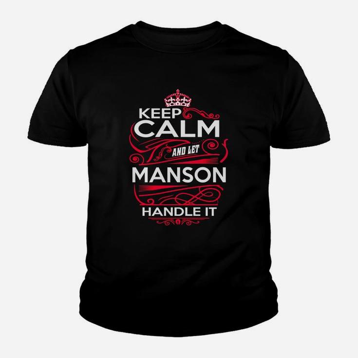 Keep Calm And Let Manson Handle It - Manson Tee Shirt, Manson Shirt, Manson Hoodie, Manson Family, Manson Tee, Manson Name, Manson Kid, Manson Sweatshirt Kid T-Shirt