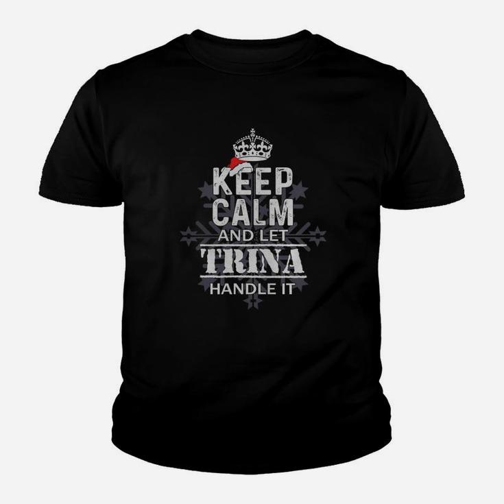 Keep Calm And Let Trina Handle It Christmas Name Shirt Kid T-Shirt