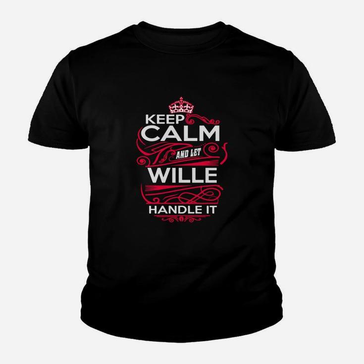Keep Calm And Let Wille Handle It - Wille Tee Shirt, Wille Shirt, Wille Hoodie, Wille Family, Wille Tee, Wille Name, Wille Kid, Wille Sweatshirt Kid T-Shirt