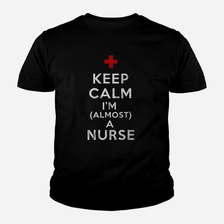 Keep Calm I Am Almost A Nurse, funny nursing gifts Kid T-Shirt