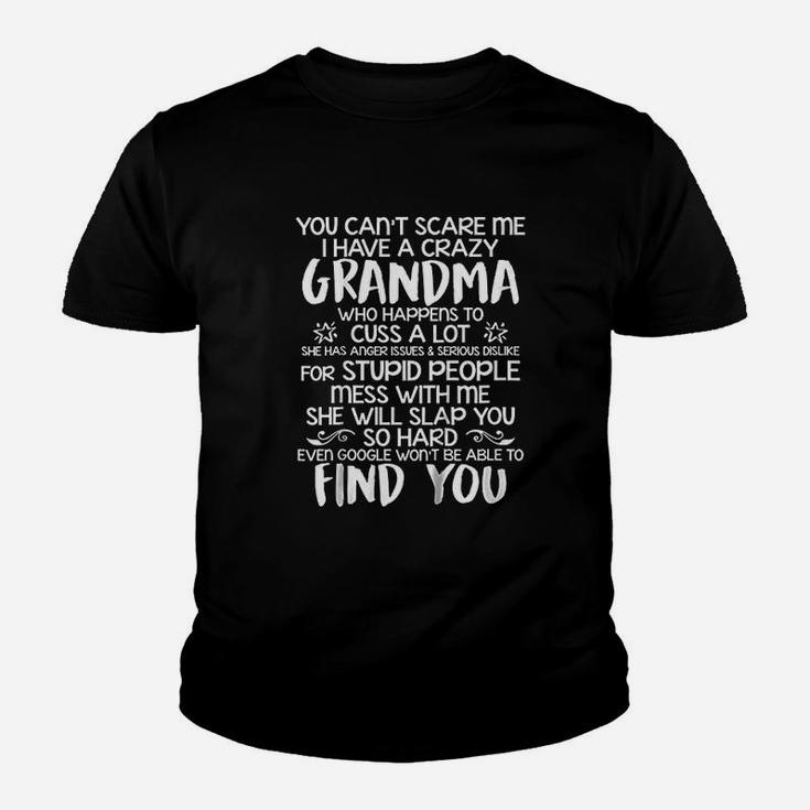 Kids You Cant Scare Me I Have A Crazy Grandma Funny Kids Kid T-Shirt