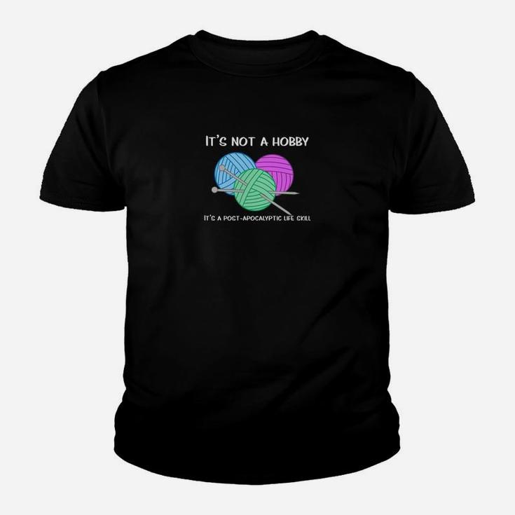 Knitting It Is A Post Apocalyptic Life Skill Kid T-Shirt