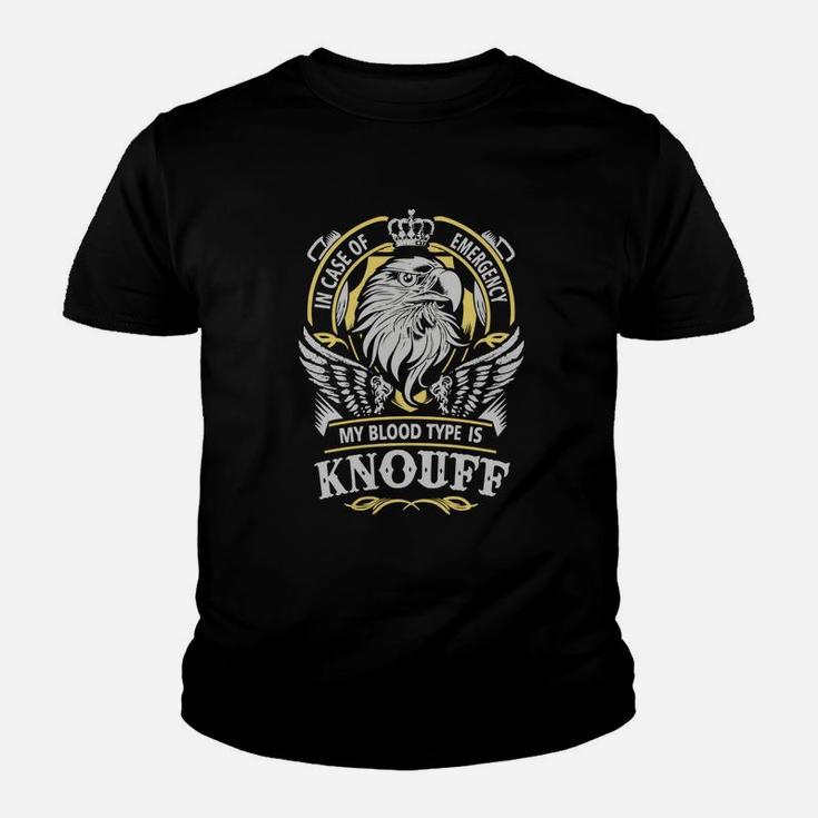 Knouff In Case Of Emergency My Blood Type Is Knouff -knouffShirt Knouff Hoodie Knouff Family Knouff Tee Knouff Name Knouff Lifestyle Knouff Shirt Knouff Names Kid T-Shirt