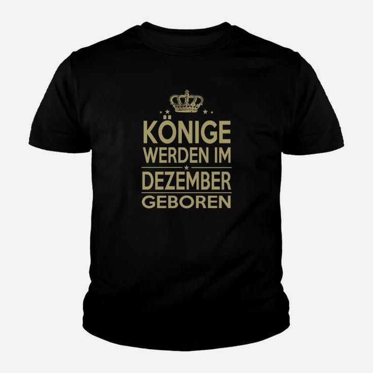 Konige Werden Im Dezember Geboren Kinder T-Shirt