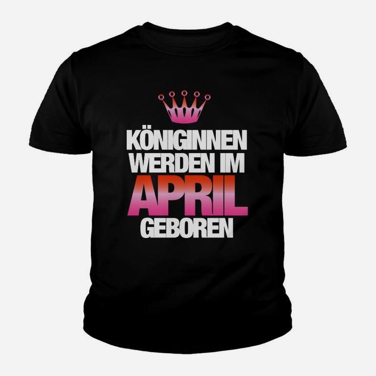 Königinnen Werden Im April Geboren Kinder T-Shirt