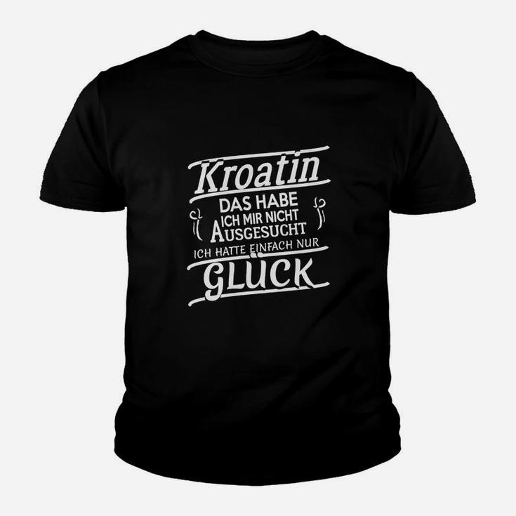 Kroatin Ich Hatte Glück Kinder T-Shirt