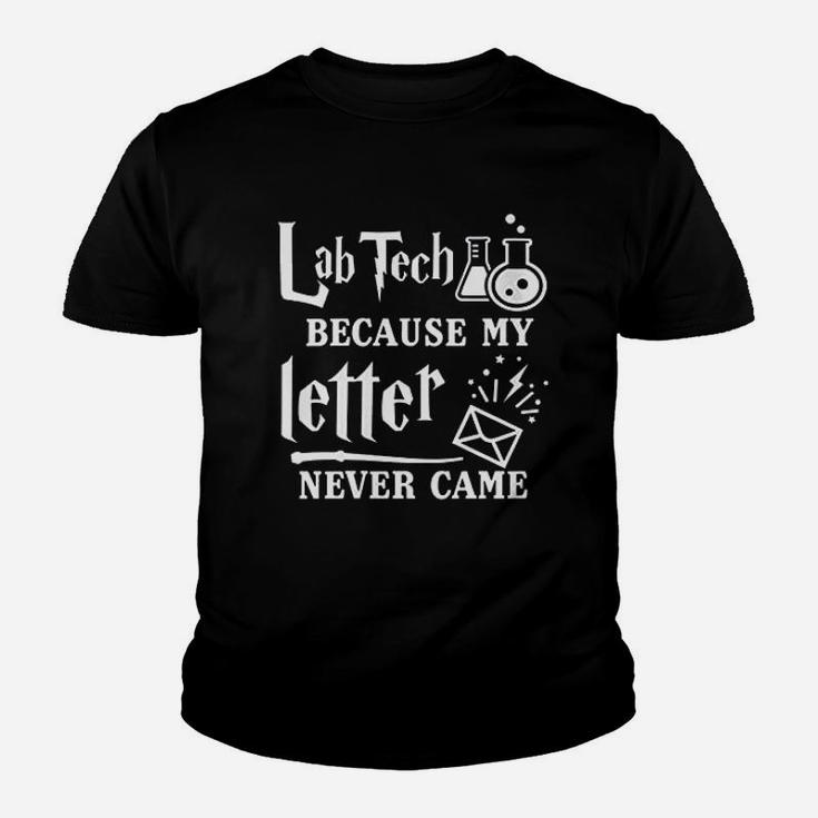 Lab Tech Because My Letter Never Came Laboratory Technicians Kid T-Shirt