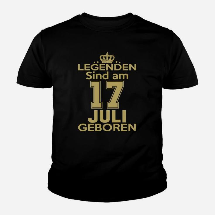 Legenden Sind Am 17 Juli Geboren Kinder T-Shirt