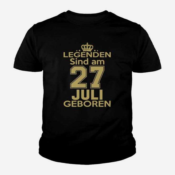 Legenden Sind Am 27 Juli Geboren Kinder T-Shirt