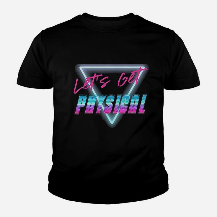 Lets Get Physical Workout Gym Rad 80s Retro Kid T-Shirt