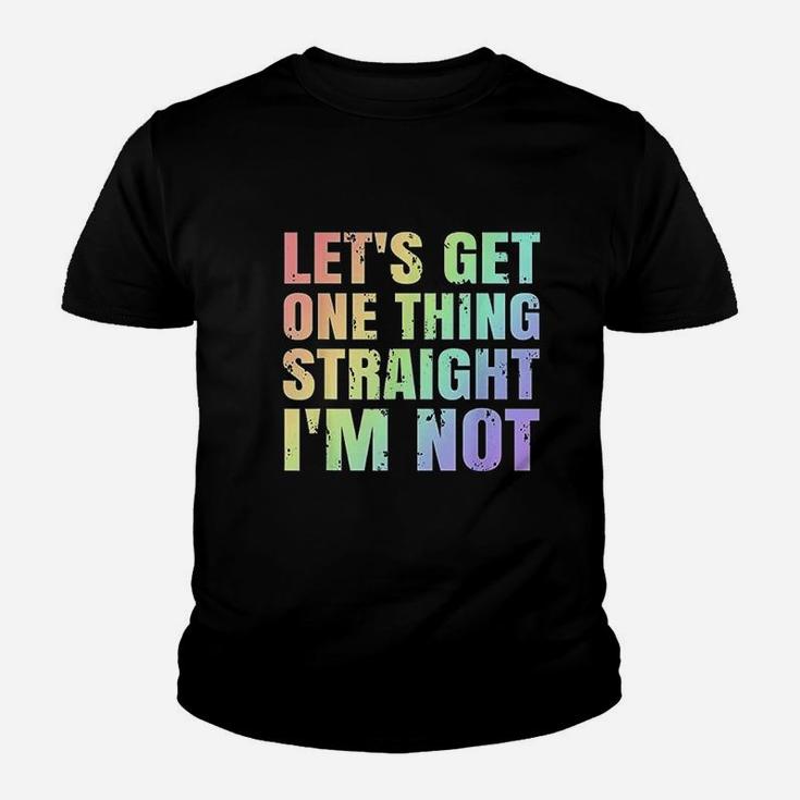 Lgbtq Gay Lesbian Pride Lets Get One Thing Straight Im Not Kid T-Shirt