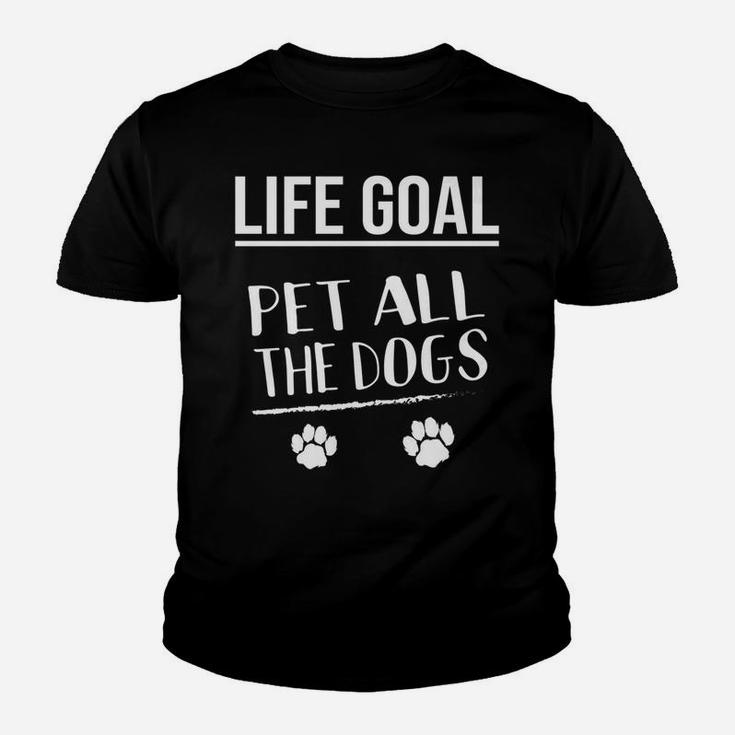Life Goal Pet All The Dogs Funny Cute Animal Lover Gift Kid T-Shirt