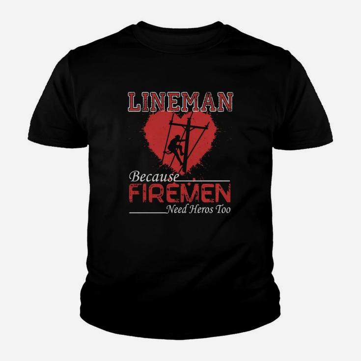 Lineman Because Firemen Need Heroes Shirt Kid T-Shirt