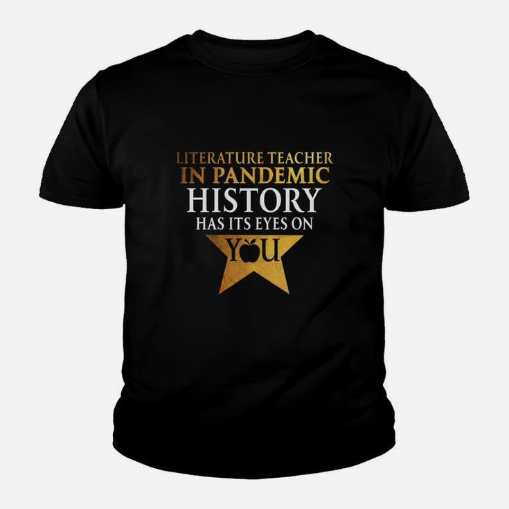 Literature Teacher History Has Its Eyes On You Teaching Job Title Kid T-Shirt