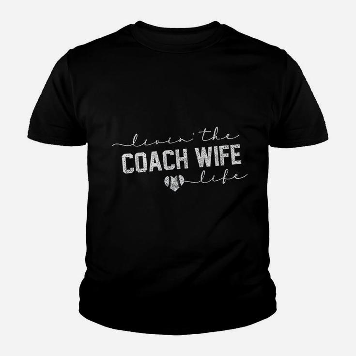 Livin The Coach Wife Life Baseball Softball Gift Kid T-Shirt