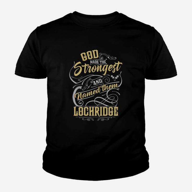 Lochridge  God Made The Strongest And Named Them Youth T-shirt