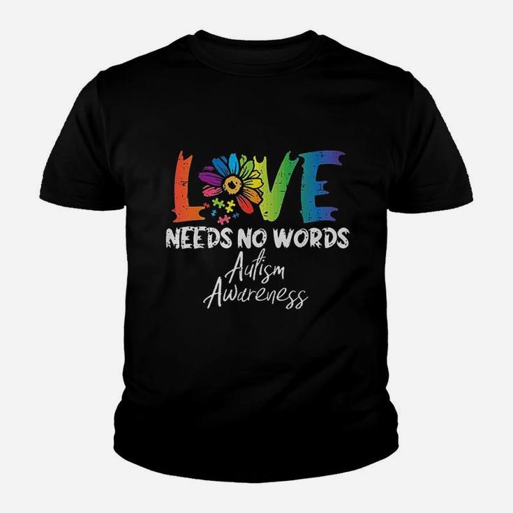 Love Needs No Words Flower Awareness Mom Dad Teacher Kid T-Shirt