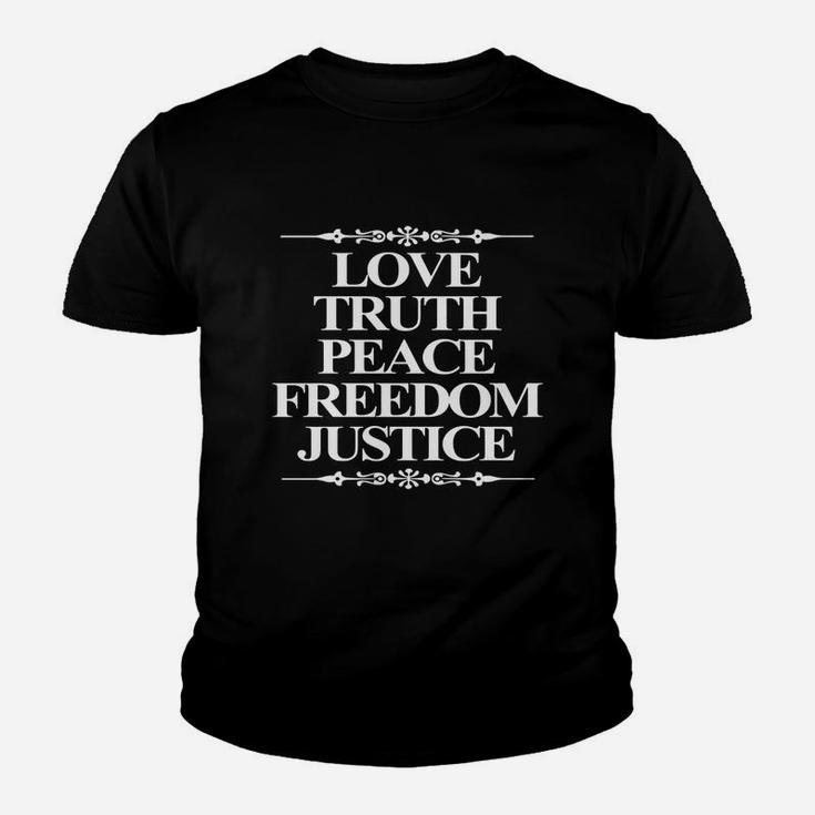 Love Truth Peace Freedom Justice Kid T-Shirt