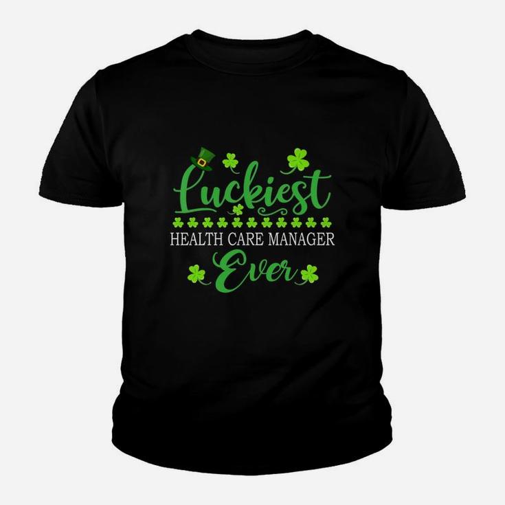 Luckiest Health Care Manager Ever St Patrick Quotes Shamrock Funny Job Title Kid T-Shirt