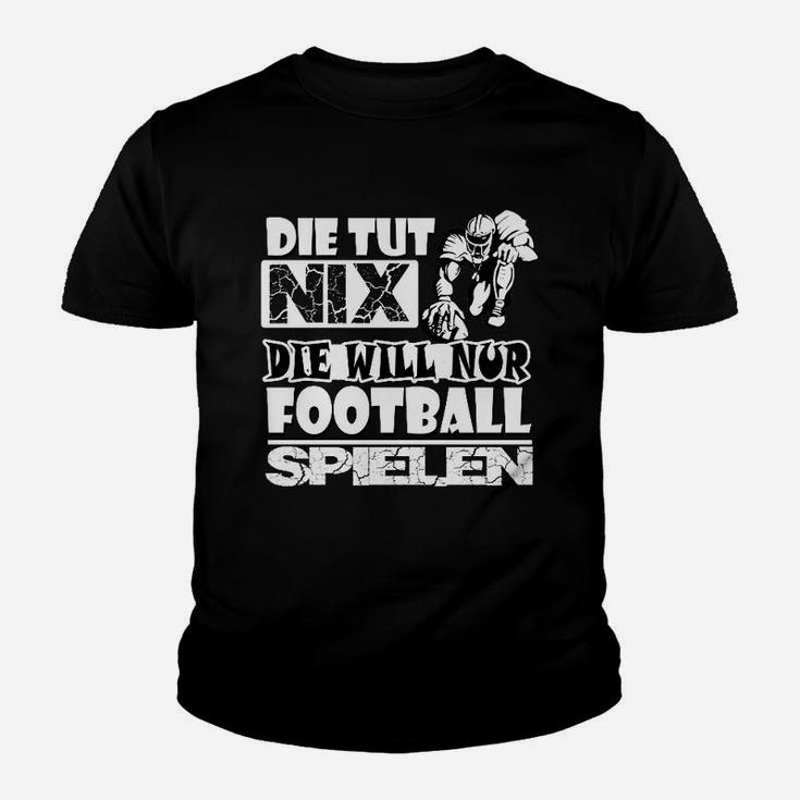 Lustiges Fußball-Spruch Kinder Tshirt - Die tut nix, will nur spielen