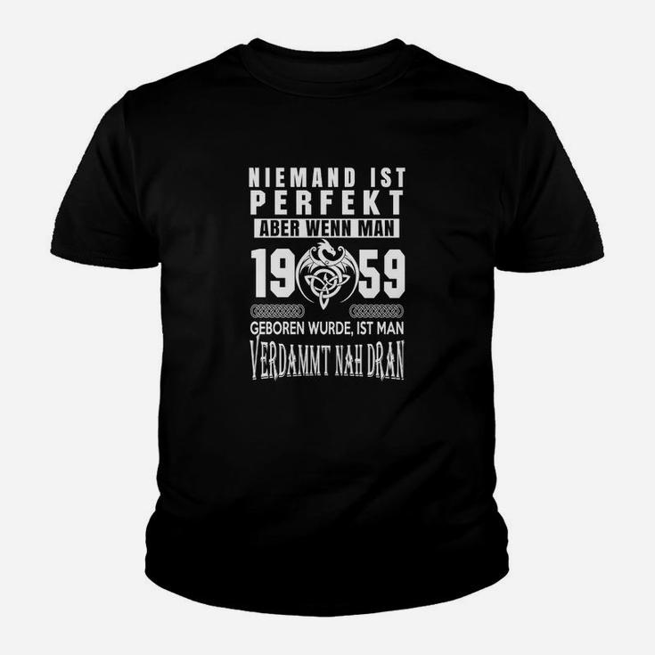 Lustiges Geburtstags-Kinder Tshirt Niemand ist perfekt - 1959, Witziges Spruch-Kinder Tshirt