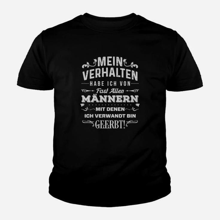 Lustiges Herren Kinder Tshirt Mein Verhalten von Männern geerbt, Schwarzes Sprüche-Kinder Tshirt