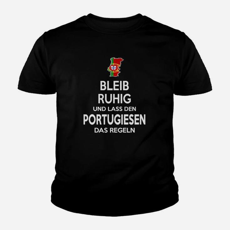 Lustiges Portugiesisch Kinder Tshirt Bleib ruhig, Portugiese regelt humorvolles Tee