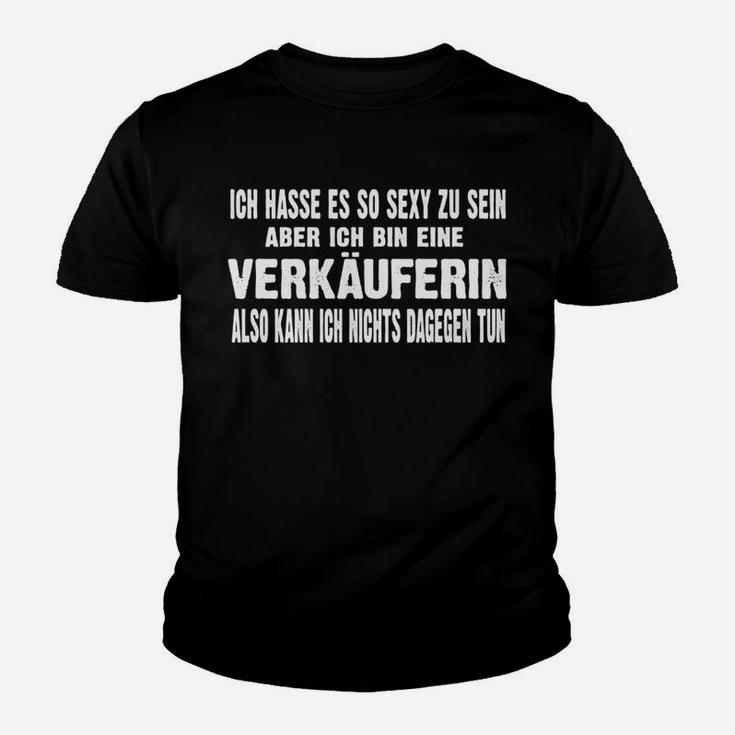 Lustiges Verkäuferin Kinder Tshirt So sexy sein Spruch, Mode für Damen