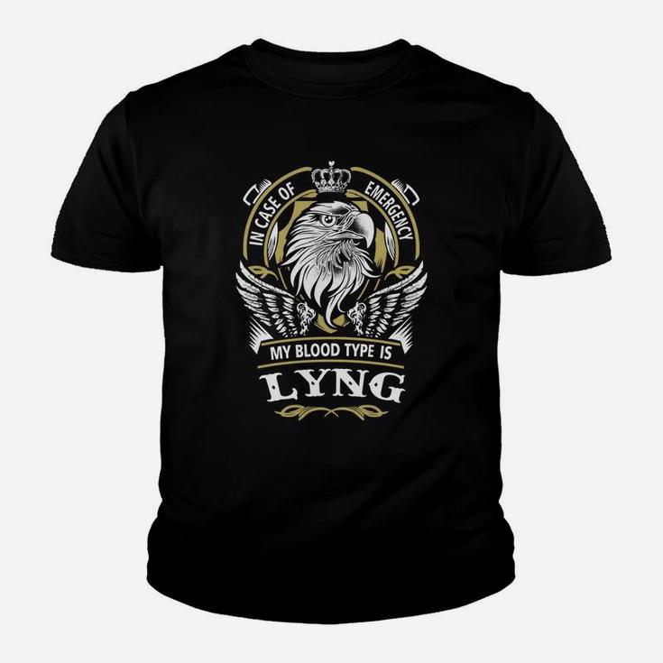 Lyng In Case Of Emergency My Blood Type Is Lyng -lyng T Shirt Lyng Hoodie Lyng Family Lyng Tee Lyng Name Lyng Lifestyle Lyng Shirt Lyng Names Kid T-Shirt