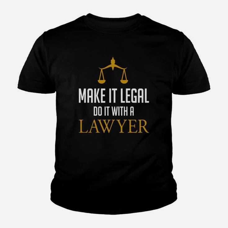Make It Legal Do It With A Lawyer - Law School Attorney Youth T-shirt