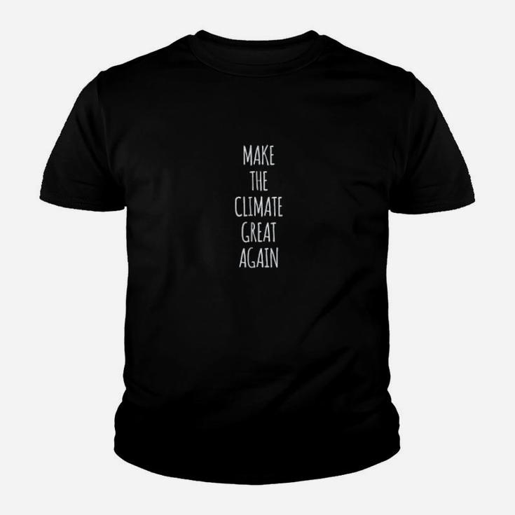 Make The Climate Great Again Climate Change Kid T-Shirt