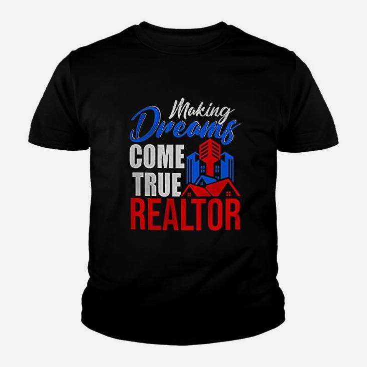 Making Dreams Come True Realtor Funny Real Estate Realtor Kid T-Shirt