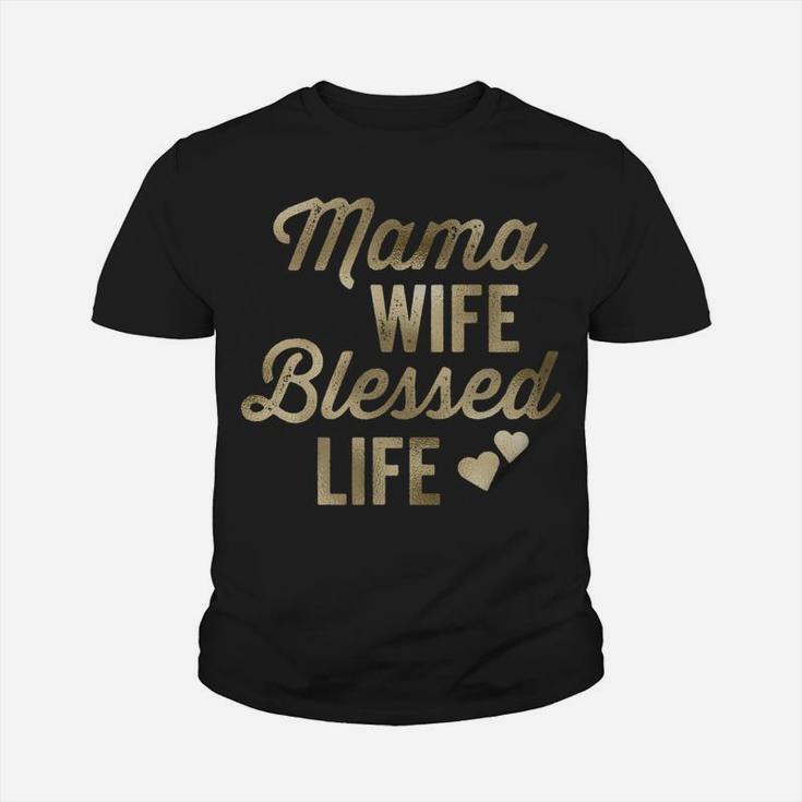 Mama Wife Blessed Life Vintage Script Gold Kid T-Shirt
