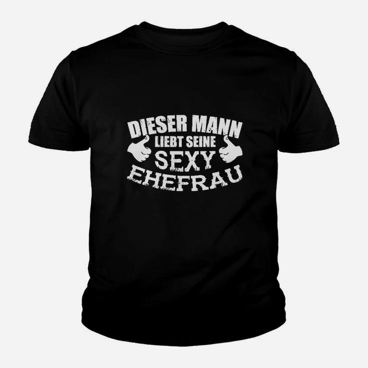 Mann Liebt Seine Sexy Ehefrau Kinder T-Shirt