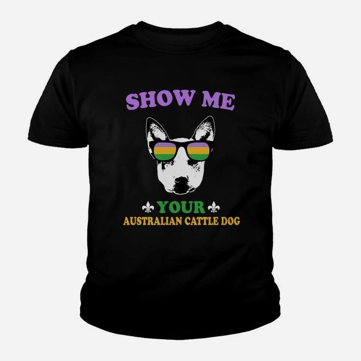 Mardi Gras Show Me Your Australian Cattle Dog Funny Gift For Dog Lovers Kid T-Shirt