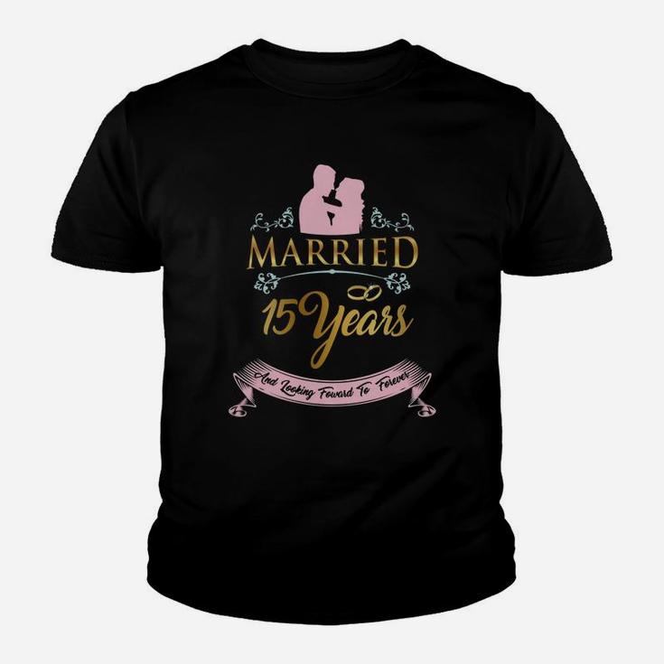 Married For 15 Years And Looking Forward To Forever Wedding Anniversary Gift Kid T-Shirt
