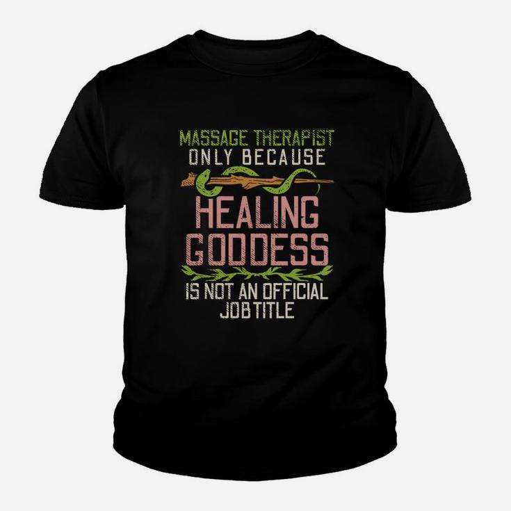 Massage Therapist Only Because Healing Goddess Kid T-Shirt