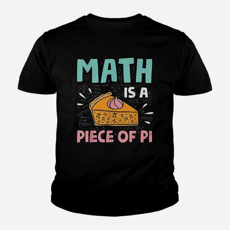Math Is A Piece Of Pie Pi Day Math Lover Gift Kid T-Shirt