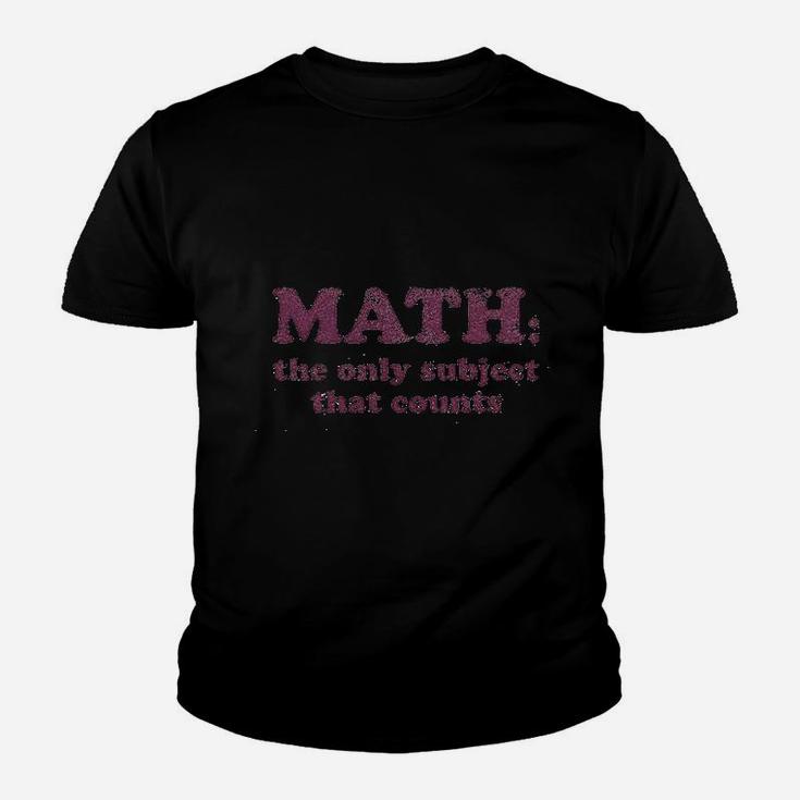 Math The Only Subject That Counts Funny School Teacher Pun Kid T-Shirt