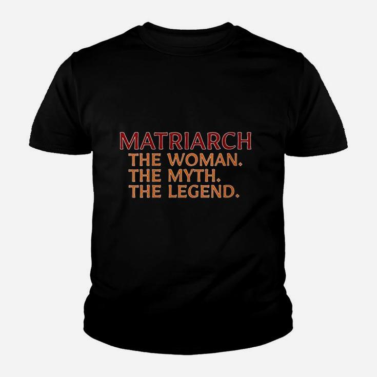 Matriarch The Woman The Myth The Legend Family Kid T-Shirt
