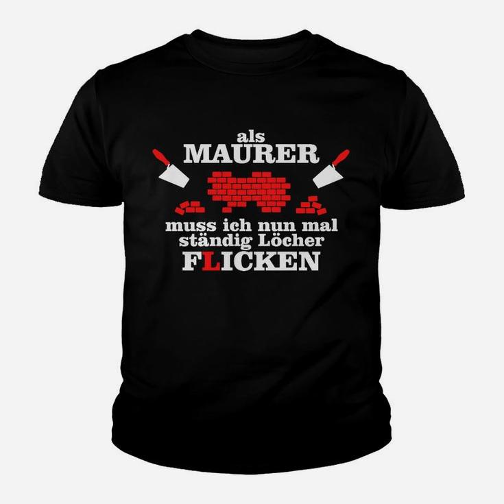 Maurer Humor Kinder Tshirt - Lustiger Spruch über Löcher Flicken