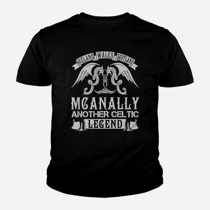 Mcanally Shirts - Ireland Wales Scotland Mcanally Another Celtic Legend Name Shirts Youth T-shirt